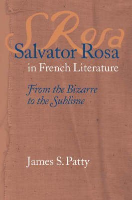 Stock image for Salvator Rosa in French Literature From the Bizarre to the Sublime for sale by David's Books