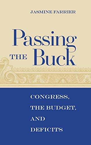 Beispielbild fr Passing the Buck : Congress, the Budget, and Deficits zum Verkauf von Better World Books: West