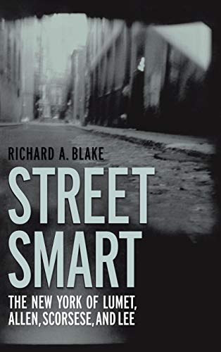 Beispielbild fr Street Smart: The New York of Lumet, Allen, Scorsese, and Lee zum Verkauf von WorldofBooks