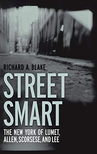 9780813123578: Street Smart: The New York of Lumet, Allen, Scorsese, and Lee