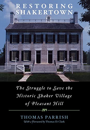 Beispielbild fr Restoring Shakertown : The Struggle to Save the Historic Shaker Village of Pleasant Hill zum Verkauf von Better World Books