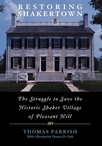 9780813123646: Restoring Shakertown: The Struggle to Save the Historic Shaker Village of Pleasant Hill