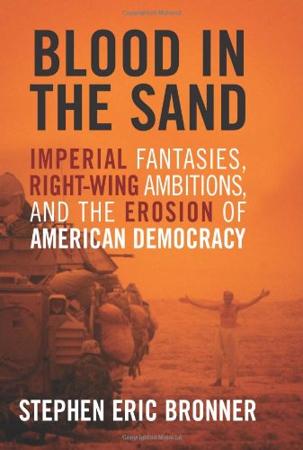 9780813123677: Blood in the Sand: Imperial Fantasies, Right-Wing Ambitions, and the Erosion of American Democracy