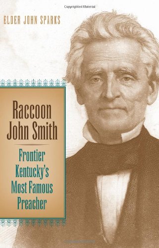 9780813123707: Raccoon John Smith: Frontier Kentucky's Most Famous Preacher (Religion in the South)