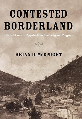 9780813123899: Contested Borderland: The Civil War in Appalachian Kentucky And Virginia