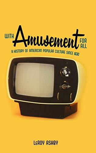 Beispielbild fr With Amusement for All: A History of American Popular Culture since 1830 zum Verkauf von Books From California