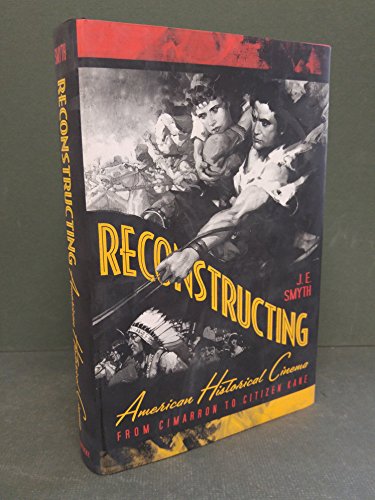 Imagen de archivo de Reconstructing American Historical Cinema: From Cimarron to Citizen Kane a la venta por Pink Casa Antiques