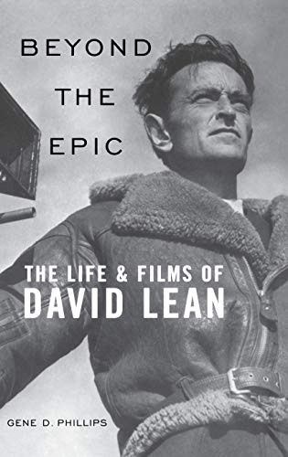 9780813124155: Beyond the Epic: The Life and Films of David Lean