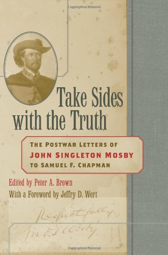 Imagen de archivo de Take Sides With the Truth: The Postwar Letters of John Singleton Mosby to Samuel F. Chapman a la venta por Revaluation Books