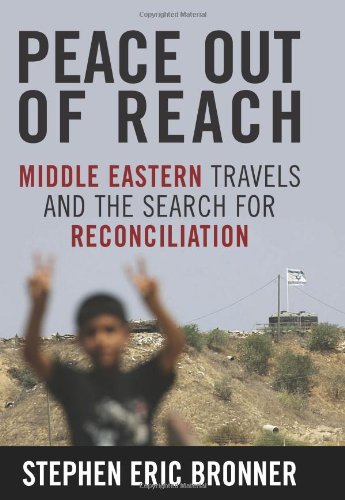 Imagen de archivo de Peace Out of Reach: Middle Eastern Travels and the Search for Reconciliation a la venta por Bulk Book Warehouse