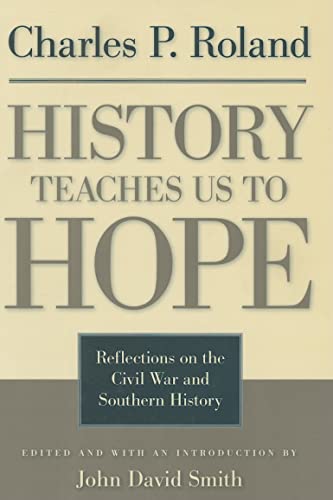 Stock image for History Teaches Us to Hope: Reflections on the Civil War and Southern History for sale by Midtown Scholar Bookstore