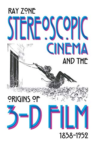 Stock image for Stereoscopic Cinema and the Origins of 3-D Film, 1838-1952 for sale by BooksRun