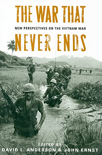 Beispielbild fr The War That Never Ends : New Perspectives on the Vietnam War zum Verkauf von Better World Books