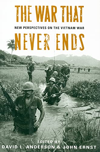 Imagen de archivo de The War That Never Ends: New Perspectives on the Vietnam War a la venta por Books From California