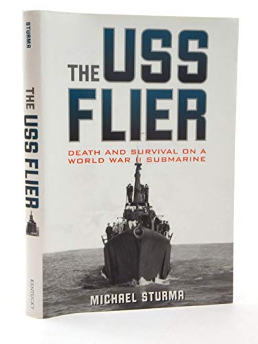 Imagen de archivo de The USS Flier: Death and Survival on a World War II Submarine a la venta por Half Price Books Inc.