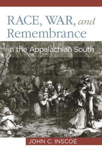 RACE, WAR, AND REMEMBRANCE IN THE APPALACHIAN SOUTH