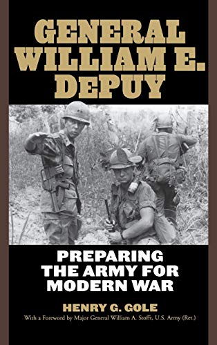 Beispielbild fr General William E. DePuy: Preparing the Army for Modern War (American Warriors) zum Verkauf von Books From California