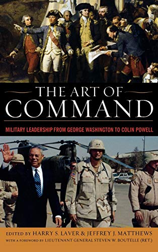 Stock image for The Art of Command: Military Leadership from George Washington to Colin Powell (American Warriors) for sale by SecondSale