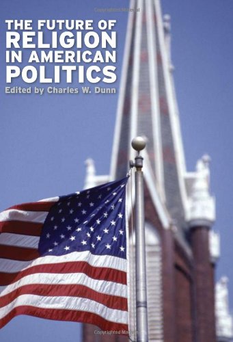 Beispielbild fr The Future of Religion in American Politics zum Verkauf von Better World Books