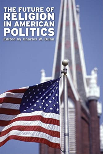 Stock image for The Future of Religion in American Politics for sale by Better World Books