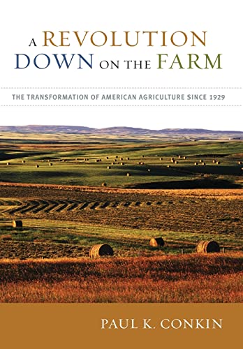 Beispielbild fr A Revolution Down on the Farm: The Transformation of American Agriculture since 1929 zum Verkauf von Open Books