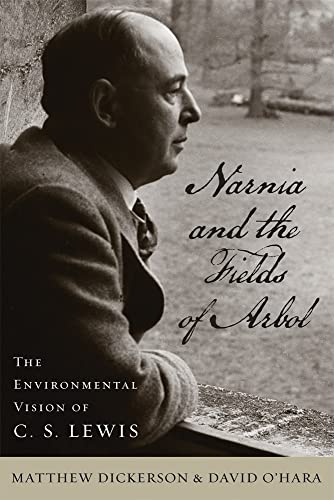 Beispielbild fr Narnia and the Fields of Arbol: The Environmental Vision of C. S. Lewis (Clark Lectures) zum Verkauf von Midtown Scholar Bookstore