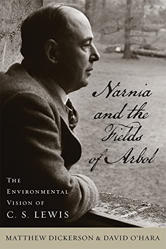 Imagen de archivo de Narnia and the Fields of Arbol: The Environmental Vision of C. S. Lewis (Clark Lectures) a la venta por Midtown Scholar Bookstore