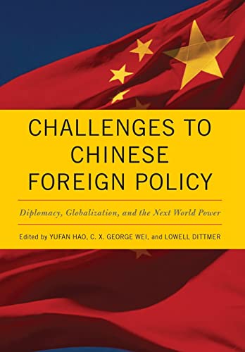 Beispielbild fr Challenges to Chinese Foreign Policy: Diplomacy, Globalization, and the Next World Power zum Verkauf von ThriftBooks-Dallas