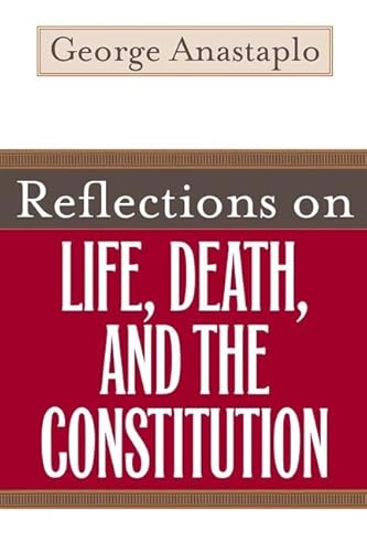 Reflections on Life, Death, and the Constitution (9780813125336) by Anastaplo, George