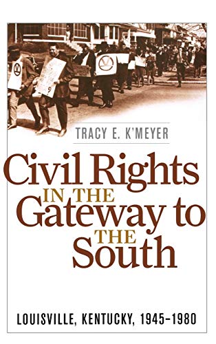 Civil Rights in the Gateway to the South (Louisville, Kentucky, 1945 - 1980)
