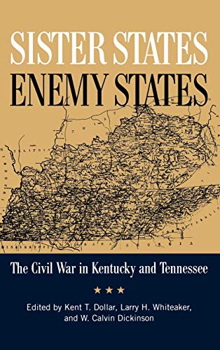 Beispielbild fr Sister States, Enemy States: The Civil War in Kentucky and Tennessee zum Verkauf von Pink Casa Antiques