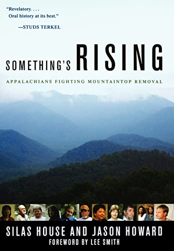 Stock image for SOMETHING'S RISING: APPALACHIANS FIGHTING MOUNTAINTOP REMOVAL for sale by GLOVER'S BOOKERY, ABAA