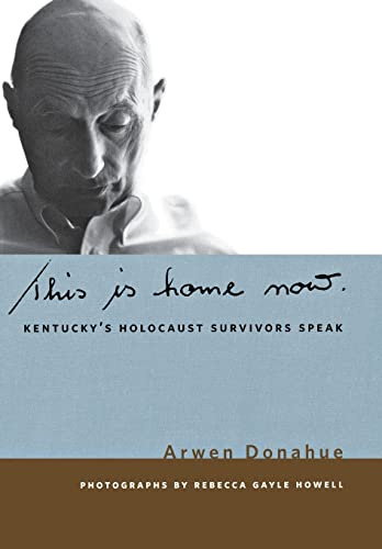 Beispielbild fr This is Home Now: Kentucky's Holocaust Survivors Speak (Kentucky Remembered) zum Verkauf von Textbooks_Source