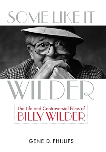 Stock image for Some Like It Wilder : The Life and Controversial Films of Billy Wilder for sale by Better World Books: West