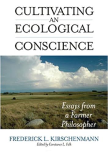 Stock image for Cultivating an Ecological Conscience: Essays from a Farmer Philosopher for sale by ThriftBooks-Dallas