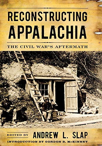Beispielbild fr Reconstructing Appalachia: The Civil War's Aftermath (New Directions In Southern History) zum Verkauf von Atlantic Books