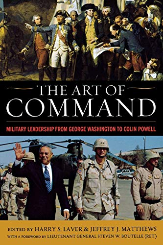 Beispielbild fr The Art of Command: Military Leadership from George Washington to Colin Powell (American Warriors Series) zum Verkauf von WorldofBooks