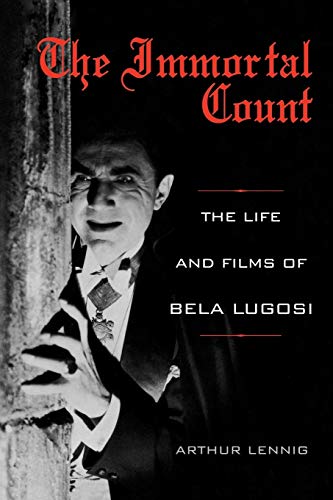 Beispielbild fr The Immortal Count: The Life and Films of Bela Lugosi zum Verkauf von Bookmans