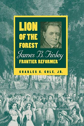 9780813129693: Lion of the Forest: James B. Finley, Frontier Reformer (Ohio River Valley Series)