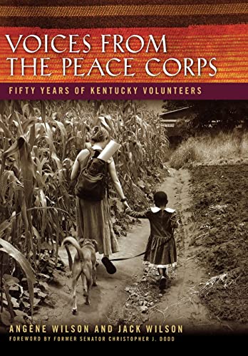 9780813129754: Voices from the Peace Corps: Fifty Years of Kentucky Volunteers (Kentucky Remembered: An Oral History Series)