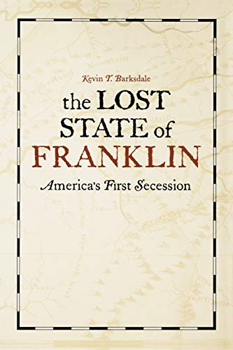 Stock image for The Lost State of Franklin: America's First Secession (New Directions In Southern History) for sale by Midtown Scholar Bookstore