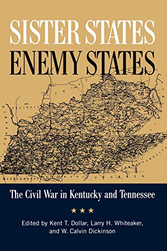 Beispielbild fr Sister States, Enemy States: The Civil War in Kentucky and Tennessee zum Verkauf von BooksRun