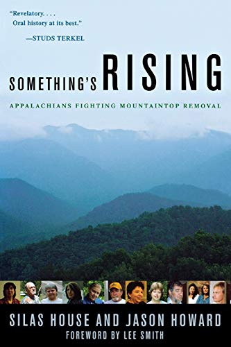 Beispielbild fr Something's Rising: Appalachians Fighting Mountaintop Removal zum Verkauf von Half Price Books Inc.