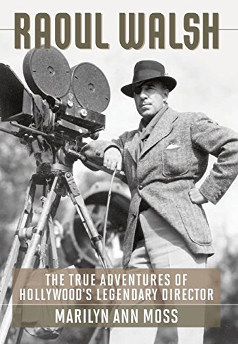 9780813133935: Raoul Walsh: The True Adventures of Hollywood's Legendary Director (Screen Classics)