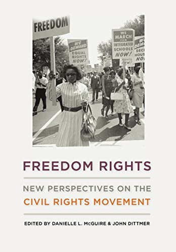 Imagen de archivo de Freedom Rights : New Perspectives on the Civil Rights Movement a la venta por Better World Books