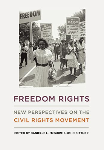 Freedom Rights: New Perspectives on the Civil Rights Movement (Civil Rights and Struggle)