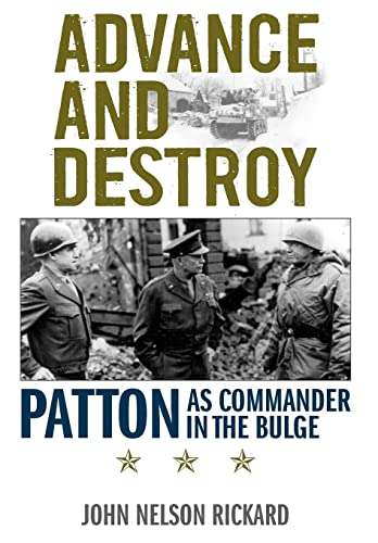 Beispielbild fr Advance and Destroy: Patton as Commander in the Bulge (American Warriors) zum Verkauf von medimops