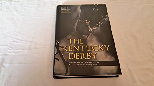 Imagen de archivo de The Kentucky Derby: How the Run for the Roses Became America's Premier Sporting Event a la venta por One Planet Books