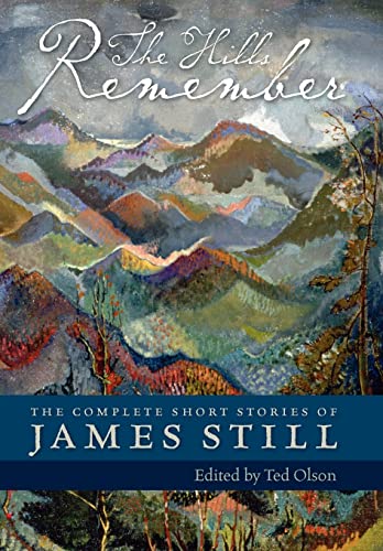 Stock image for The Hills Remember: The Complete Short Stories of James Still for sale by BooksRun