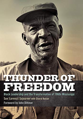 Imagen de archivo de Thunder of Freedom: Black Leadership and the Transformation of 1960s Mississippi (Civil Rights and Struggle) a la venta por GLOVER'S BOOKERY, ABAA